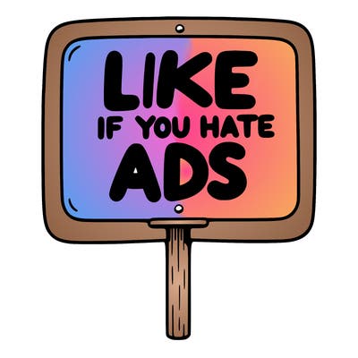 a sign that says like if you hate ads