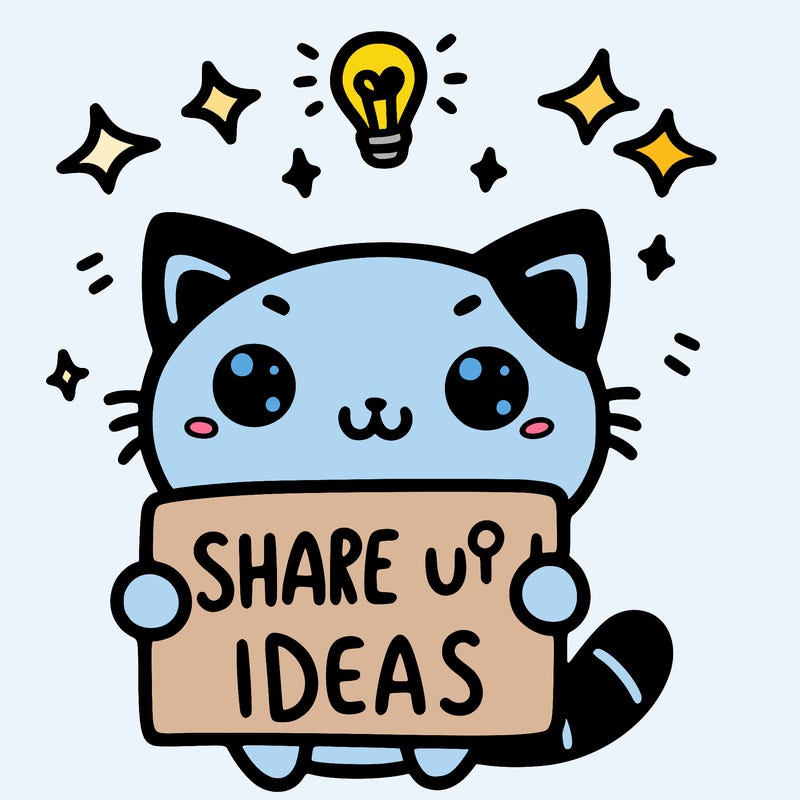 a cute cat saying, "share your ideas