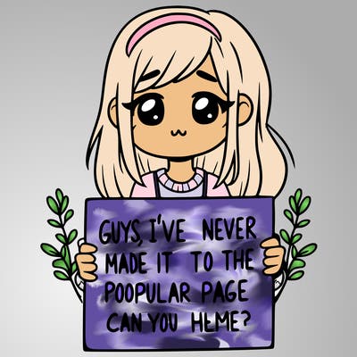 a girl holding up a sign that says, guys, i’ve never made it to the popular page, can you help me?
