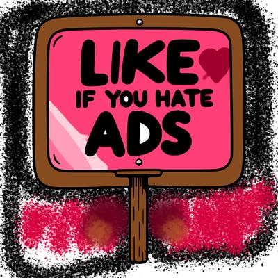 a sign that says like if you hate ads