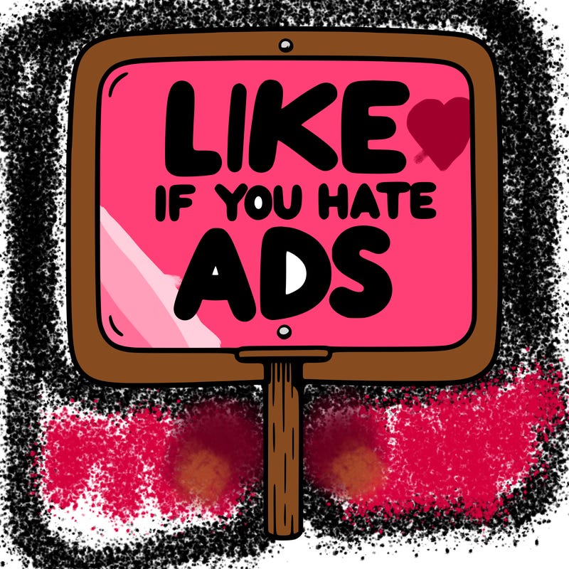 a sign that says like if you hate ads
