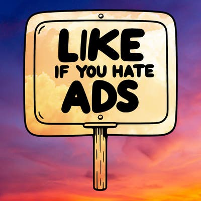 a sign that says like if you hate ads
