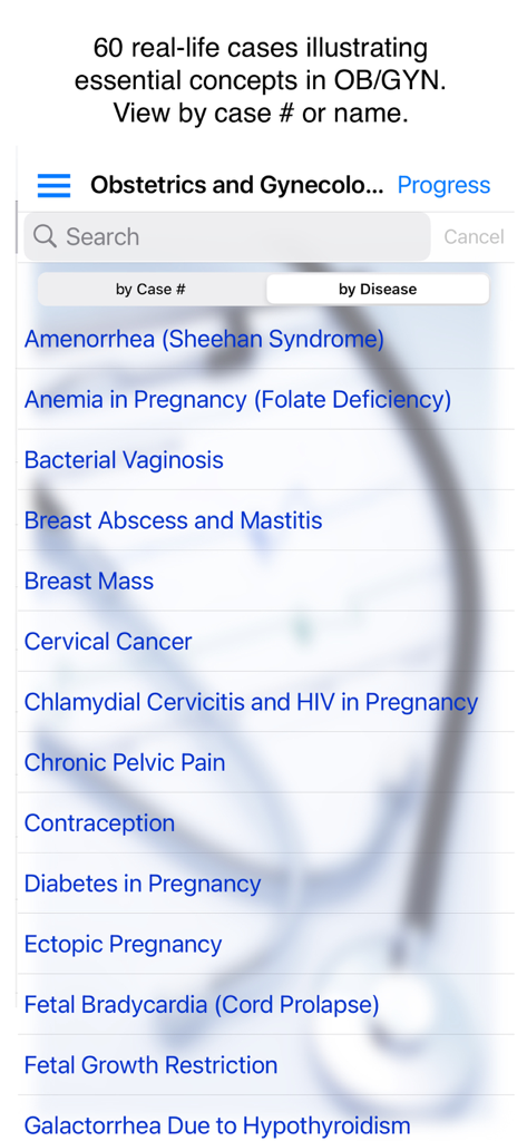 Obstetrics & Gynecology Cases - Searchable list of medical cases in the Obstetrics and Gynecology app organized by disease and case number