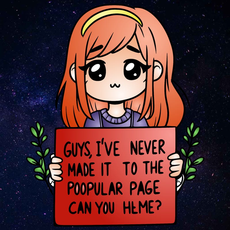 a girl holding up a sign that says, guys, i’ve never made it to the popular page, can you help me?