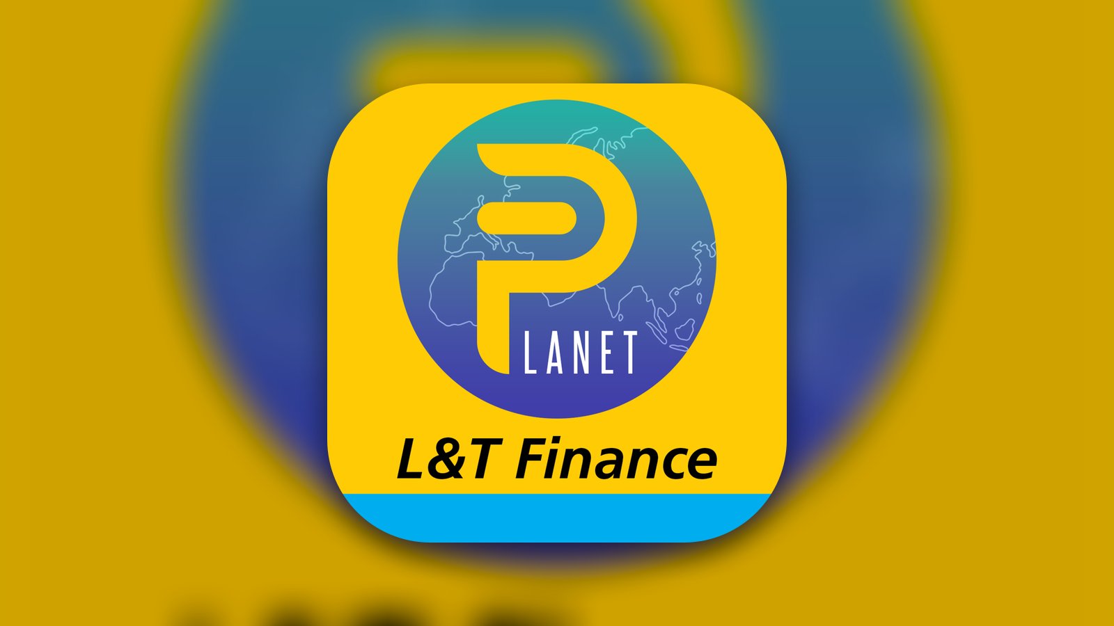 L&amp;T Finance PLANET - Loan App - Finance App | MWM
