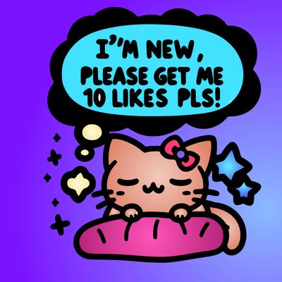 kitty taking a nap dream talking and saying "i'm new, please get me at least 10 likes pls!!"