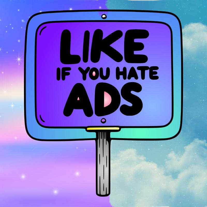 a sign that says like if you hate ads