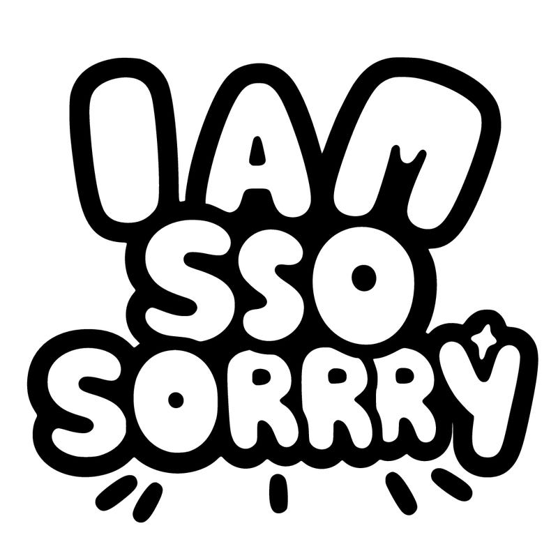 i am so sorry