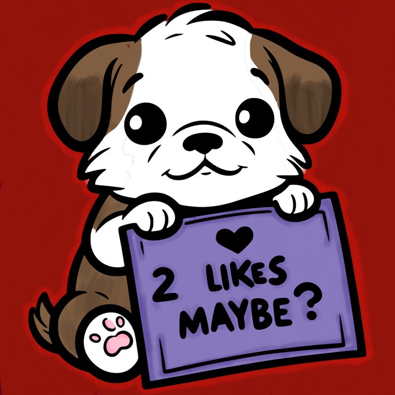 a puppy holding a sign that says 2 likes maybe?