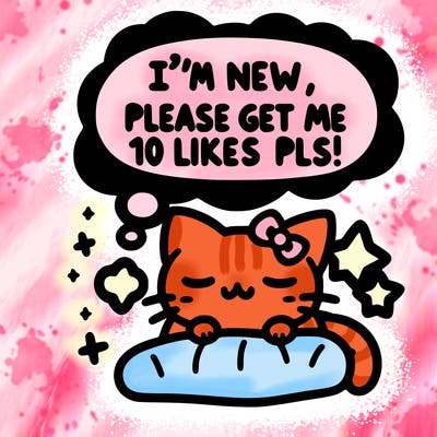 kitty taking a nap dream talking and saying "i'm new, please get me at least 10 likes pls!!"