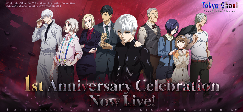 Tokyo Ghoul · Break the Chains - Tokyo Ghoul Break the Chains 1st Anniversary Celebration banner featuring a lineup of main characters