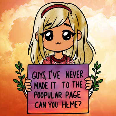 a girl holding up a sign that says, guys, i’ve never made it to the popular page, can you help me?
