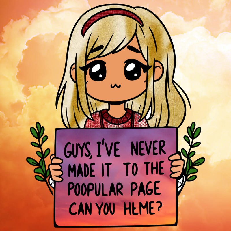a girl holding up a sign that says, guys, i’ve never made it to the popular page, can you help me?