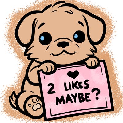 a puppy holding a sign that says 2 likes maybe?