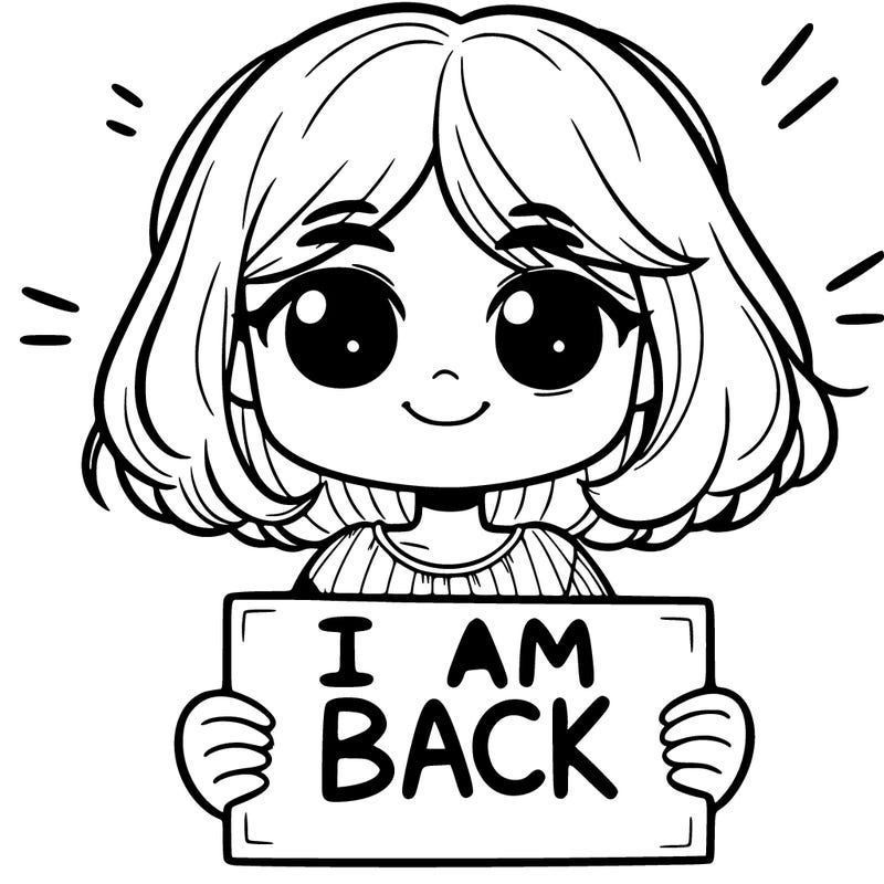 a girl holding a sign saying i am back