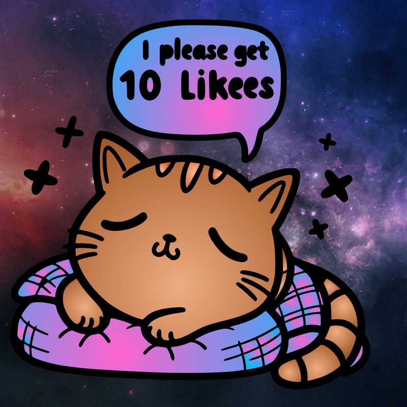 kitty taking a nap while saying “can i please get 10 likes?”