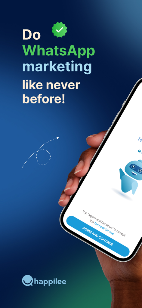 Happilee - A hand holding a smartphone showing the Happilee app onboarding screen with the text Do WhatsApp marketing like never before.