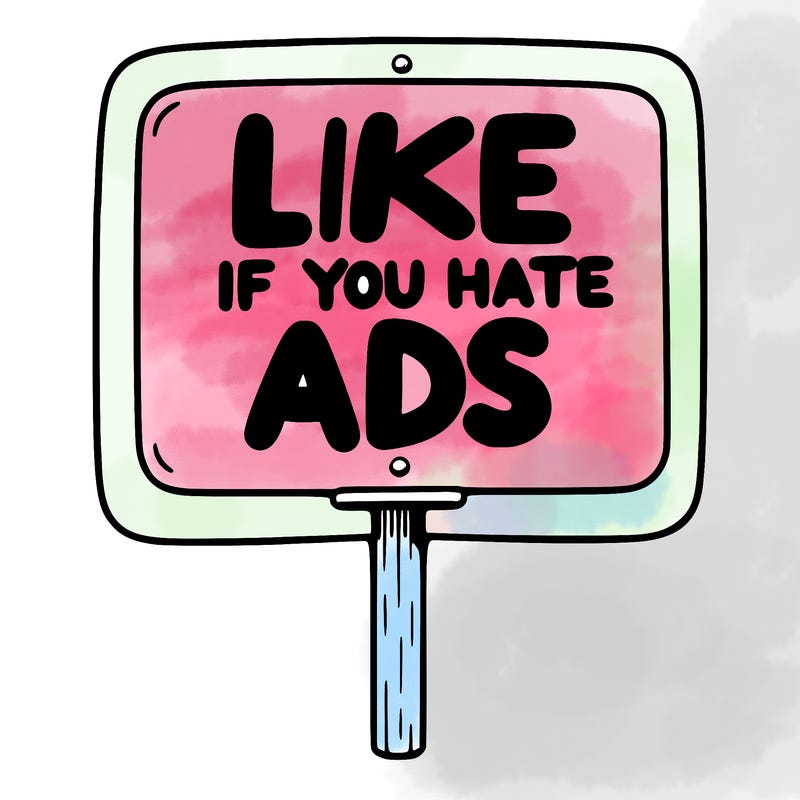 a sign that says like if you hate ads