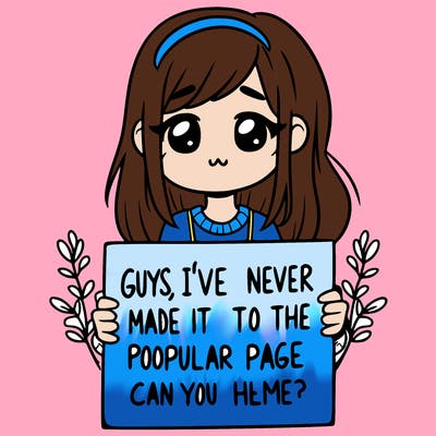 a girl holding up a sign that says, guys, i’ve never made it to the popular page, can you help me?