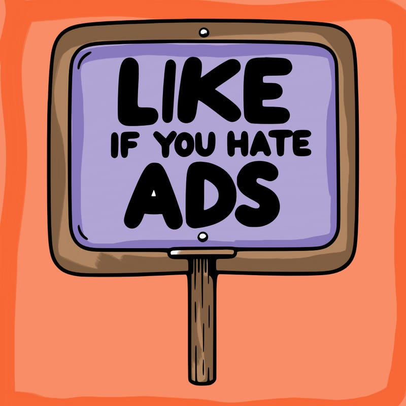 a sign that says like if you hate ads