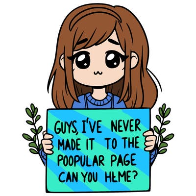 a girl holding up a sign that says, guys, i’ve never made it to the popular page, can you help me?