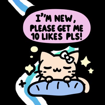 kitty taking a nap dream talking and saying "i'm new, please get me at least 10 likes pls!!"