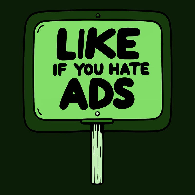 a sign that says like if you hate ads