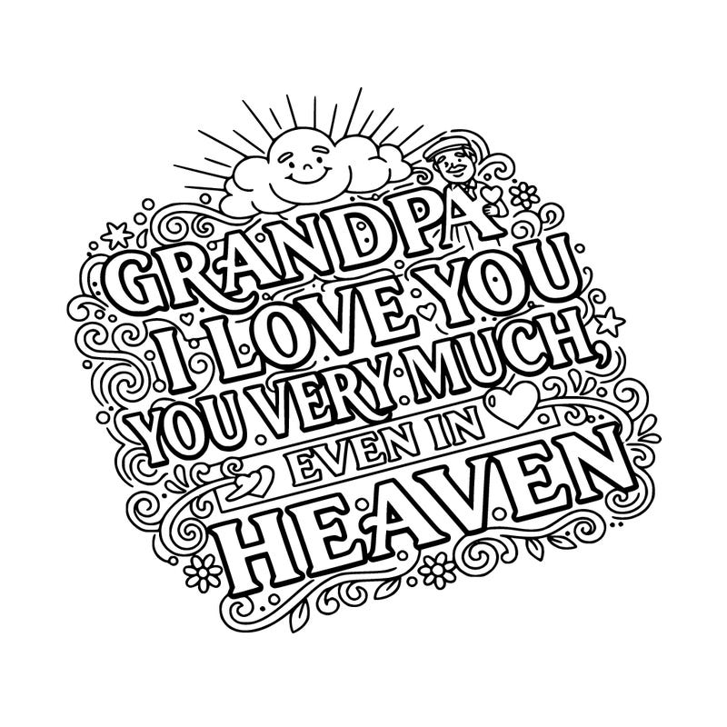 grandpa, i love you very much, even in heaven.
