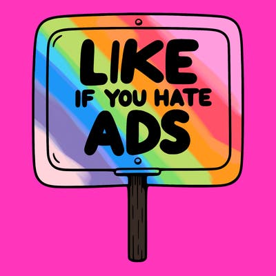 a sign that says like if you hate ads