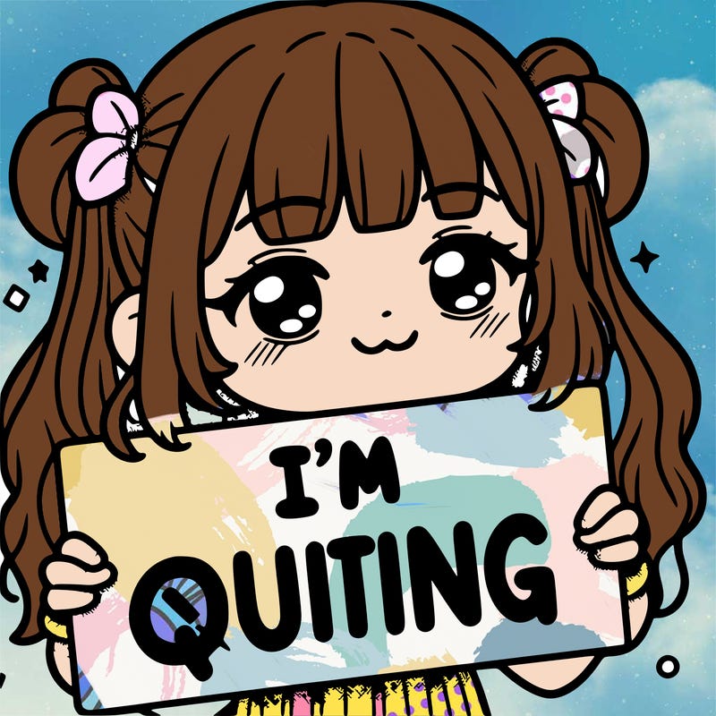a girl holding a sign saying i'm quitting