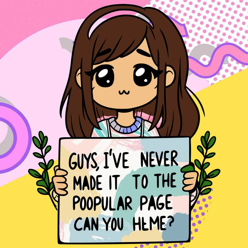 a girl holding up a sign that says, guys, i’ve never made it to the popular page, can you help me?