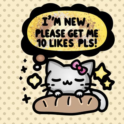 kitty taking a nap dream talking and saying "i'm new, please get me at least 10 likes pls!!"