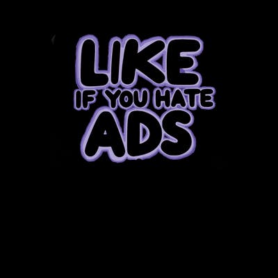 a sign that says like if you hate ads
