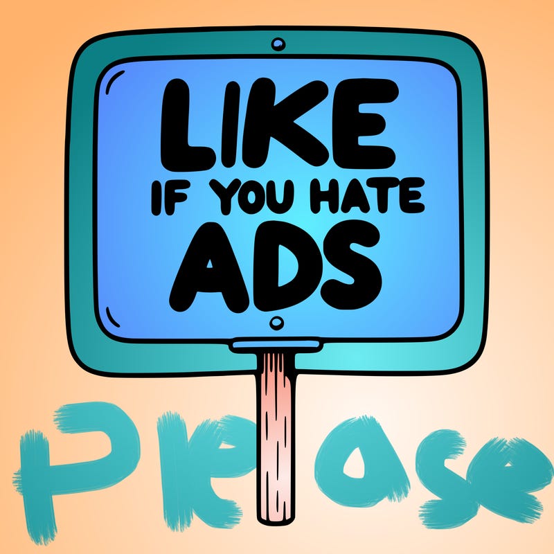 a sign that says like if you hate ads