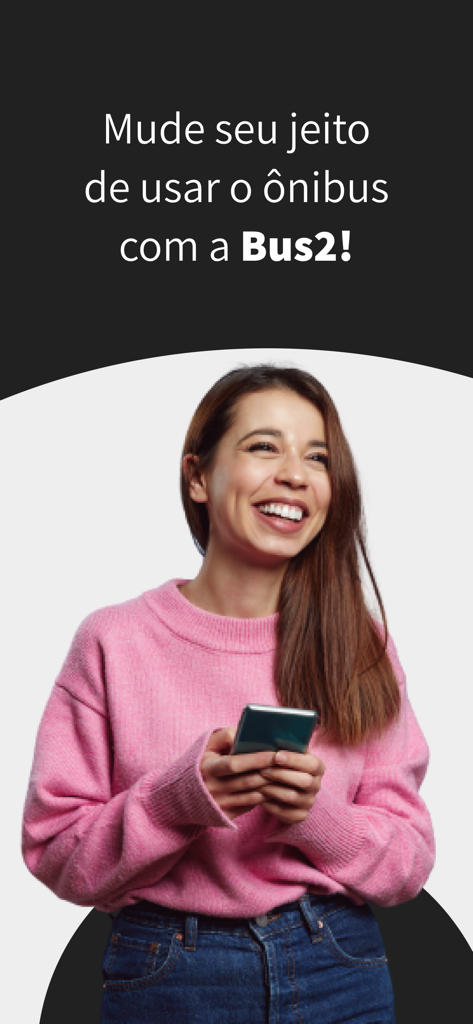 A smiling young woman in a pink sweater holding a smartphone with text that says change your way of using the bus with Bus2