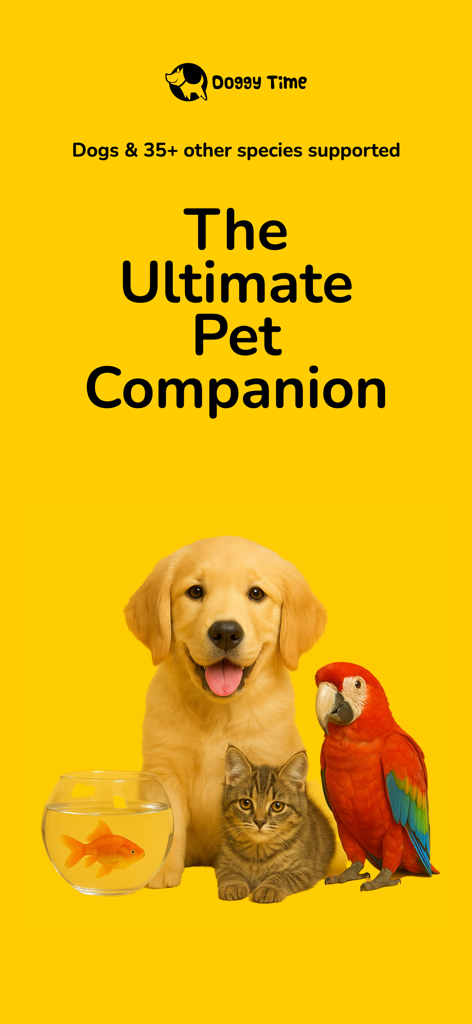 Doggy Time: Dog Training Log - Doggy Time App-Startbildschirm mit einem Welpen, Kätzchen, Papagei und Goldfisch auf gelbem Hintergrund mit dem Text The Ultimate Pet Companion.
