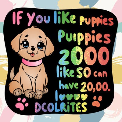 cute puppy saying if you like puppies like so i can have 20,00 likes