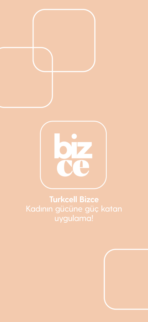 Turkcell Bizce App Startbildschirm mit dem Logo und einem Slogan auf Türkisch zur Stärkung von Frauen auf pfirsichfarbenem Hintergrund.