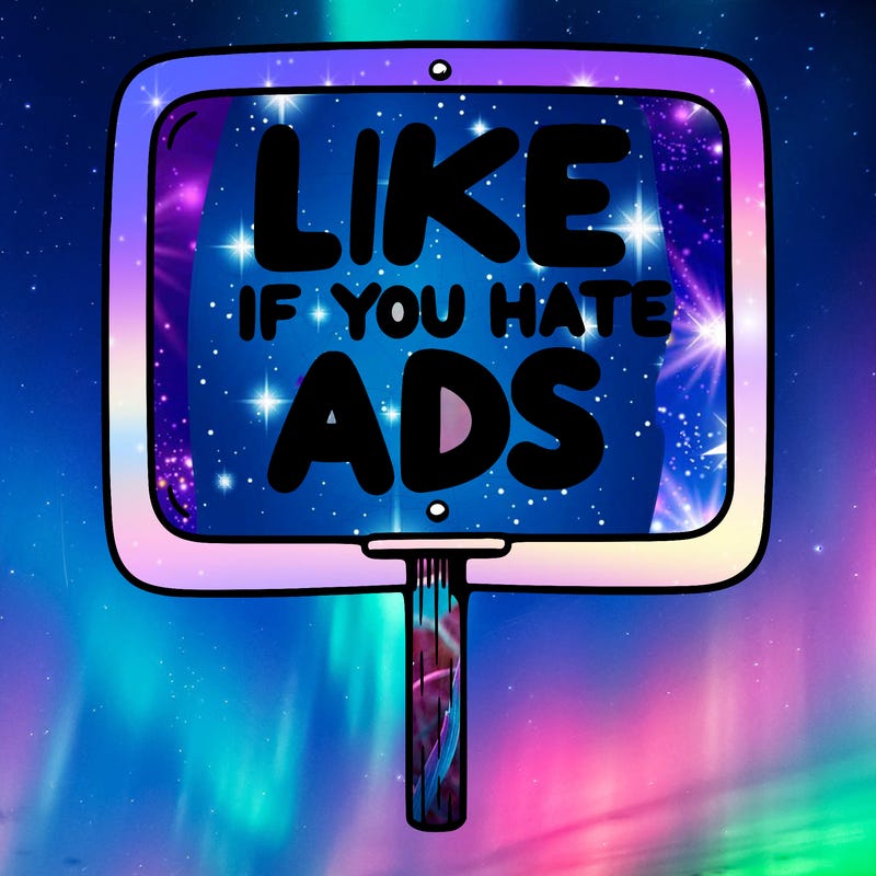 a sign that says like if you hate ads