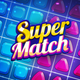 Super Match - PvP Match 3