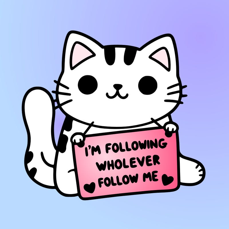 cat with a sign that says i’m following whoever follows me