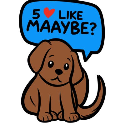a puppy that says 5 like maybe