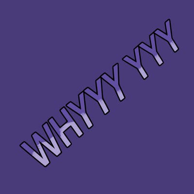 whyyyyyyyyy