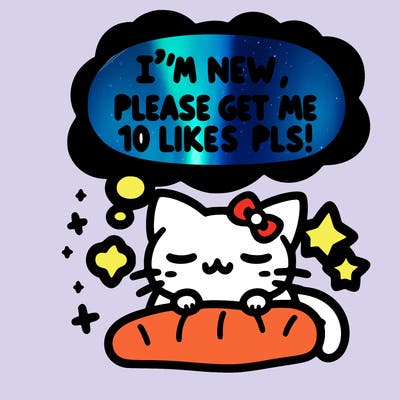 kitty taking a nap dream talking and saying "i'm new, please get me at least 10 likes pls!!"