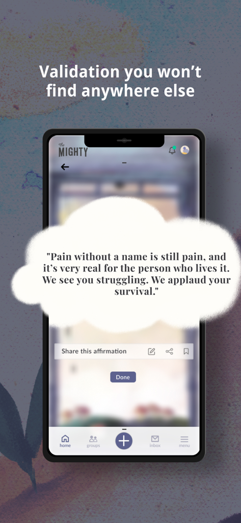 Smartphone displaying a pain validation affirmation message on The Mighty health community app