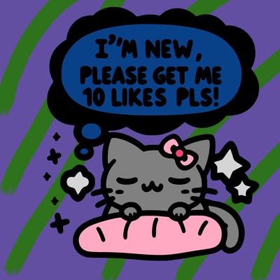 kitty taking a nap dream talking and saying "i'm new, please get me at least 10 likes pls!!"