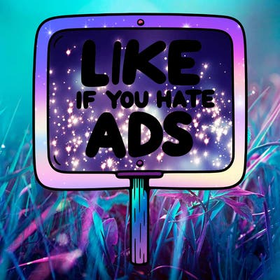 a sign that says like if you hate ads