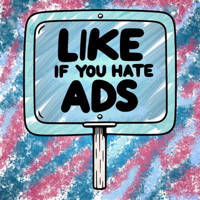 a sign that says like if you hate ads