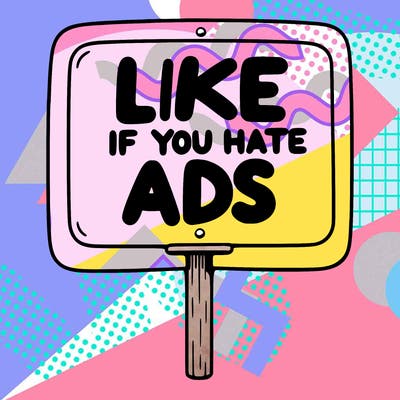 a sign that says like if you hate ads