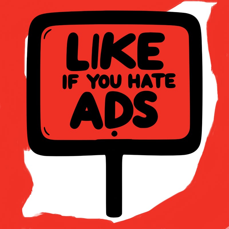 a sign that says like if you hate ads